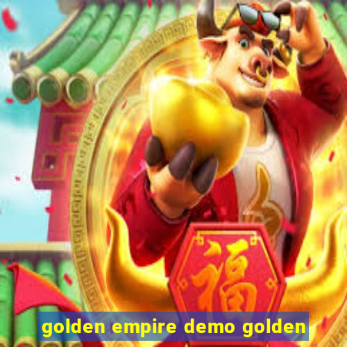 golden empire demo golden